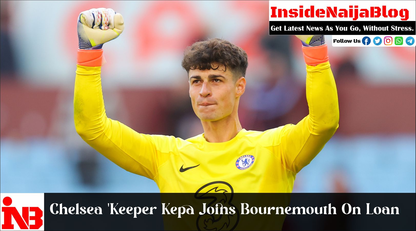 Chelsea ‘Keeper Kepa Joins Bournemouth On Loan