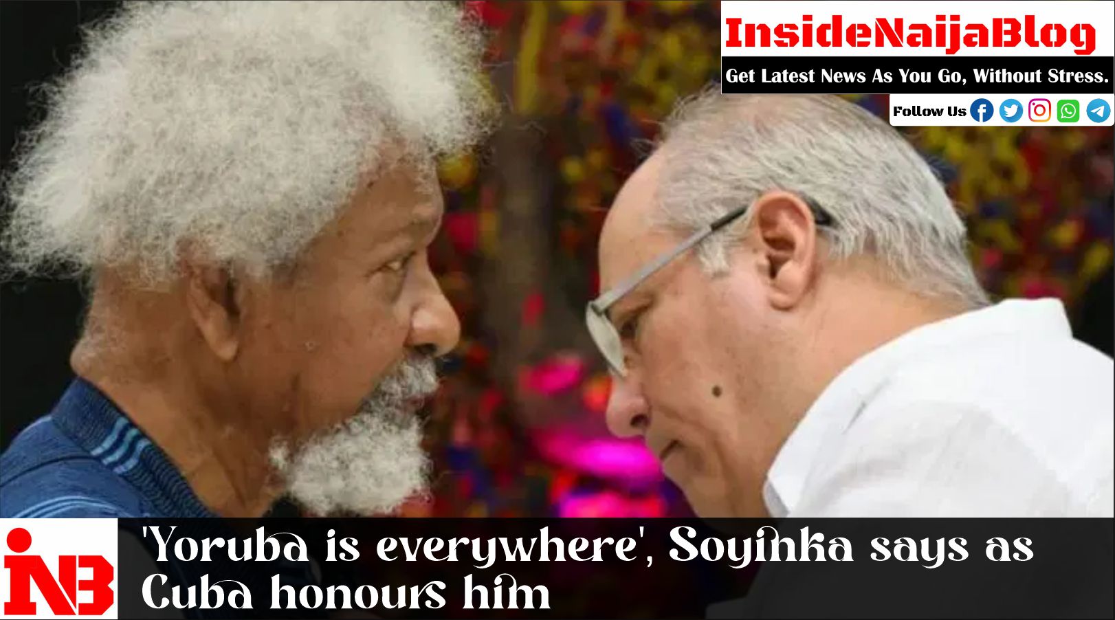 ‘Yoruba is everywhere’, Soyinka says as Cuba honours him