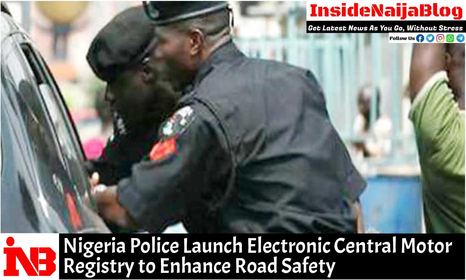 Nigeria Police Launch Electronic Central Motor Registry to Enhance Road Safety