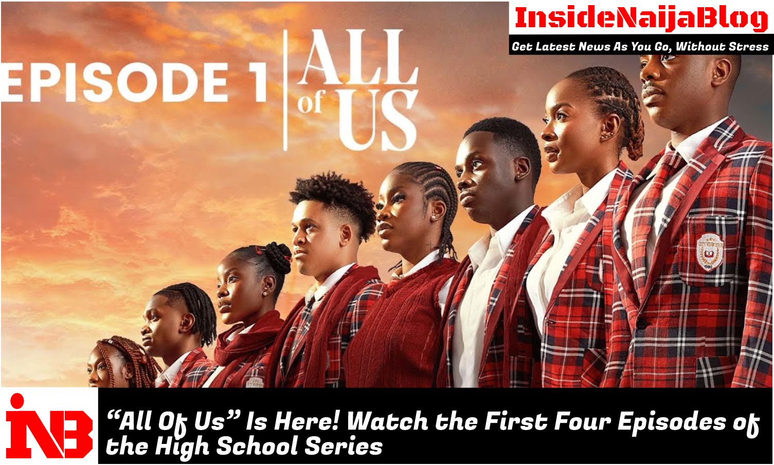 “All Of Us” Is Here! Watch the First Four Episodes of the High School Series