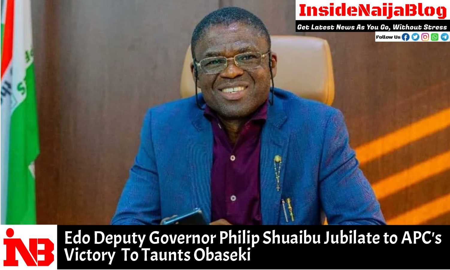 Edo Deputy Governor Philip Shuaibu Jubilate to APC’s Victory To Taunts Obaseki