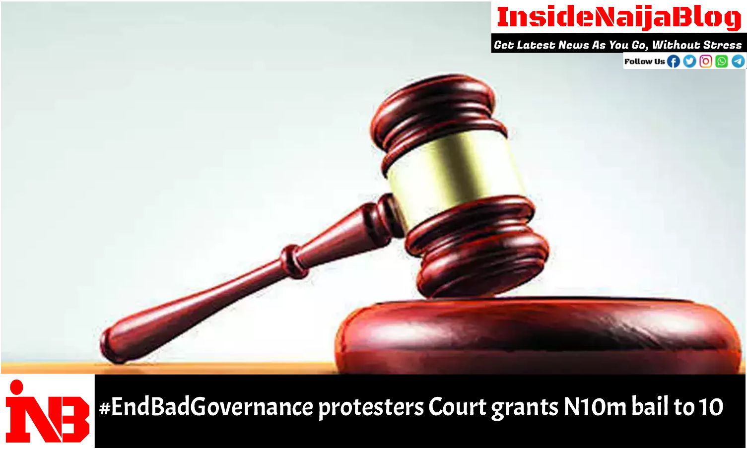 #EndBadGovernance protesters Court grants N10m bail to 10