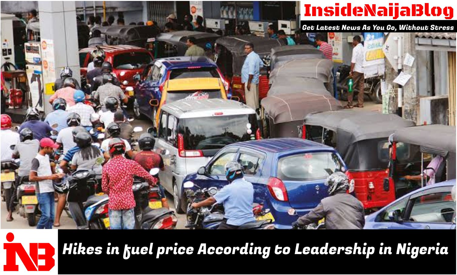 Hikes in fuel price According to Leadership in Nigeria