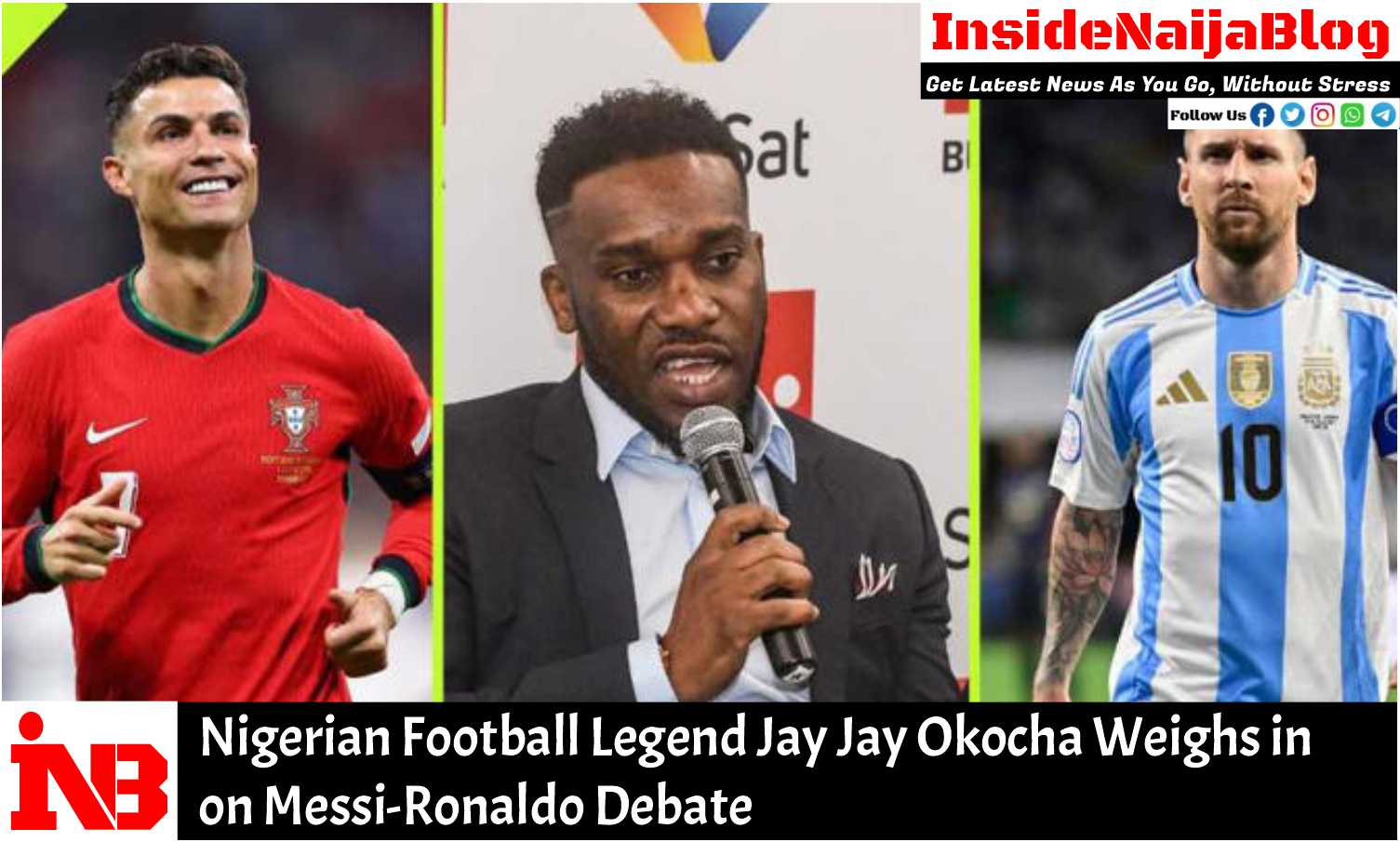 Nigerian Football Legend Jay Jay Okocha Weighs in on Messi-Ronaldo Debate