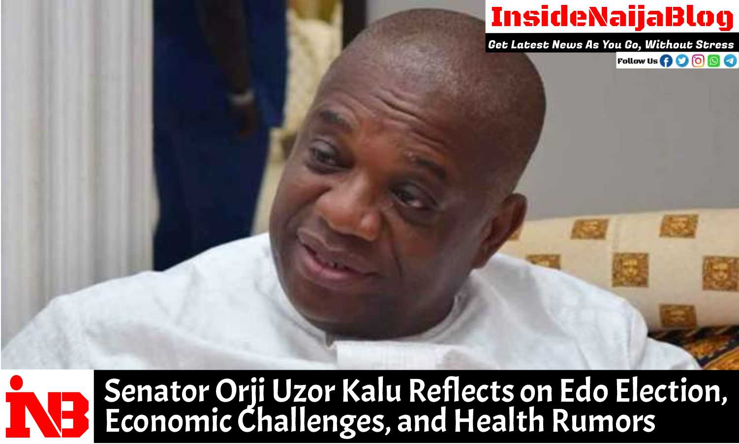Senator Orji Uzor Kalu Reflects on Edo Election, Economic Challenges, and Health Rumors