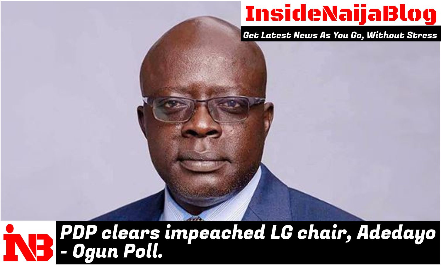 PDP clears impeached LG chair, Adedayo – Ogun Poll.