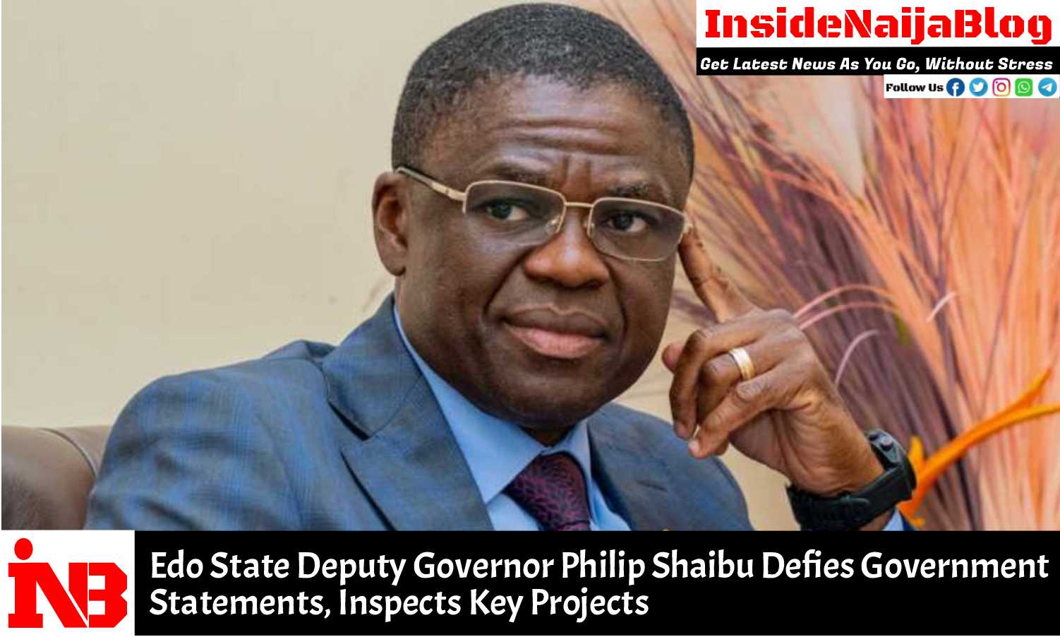 Edo State Deputy Governor Philip Shaibu Defies Government Statements, Inspects Key Projects