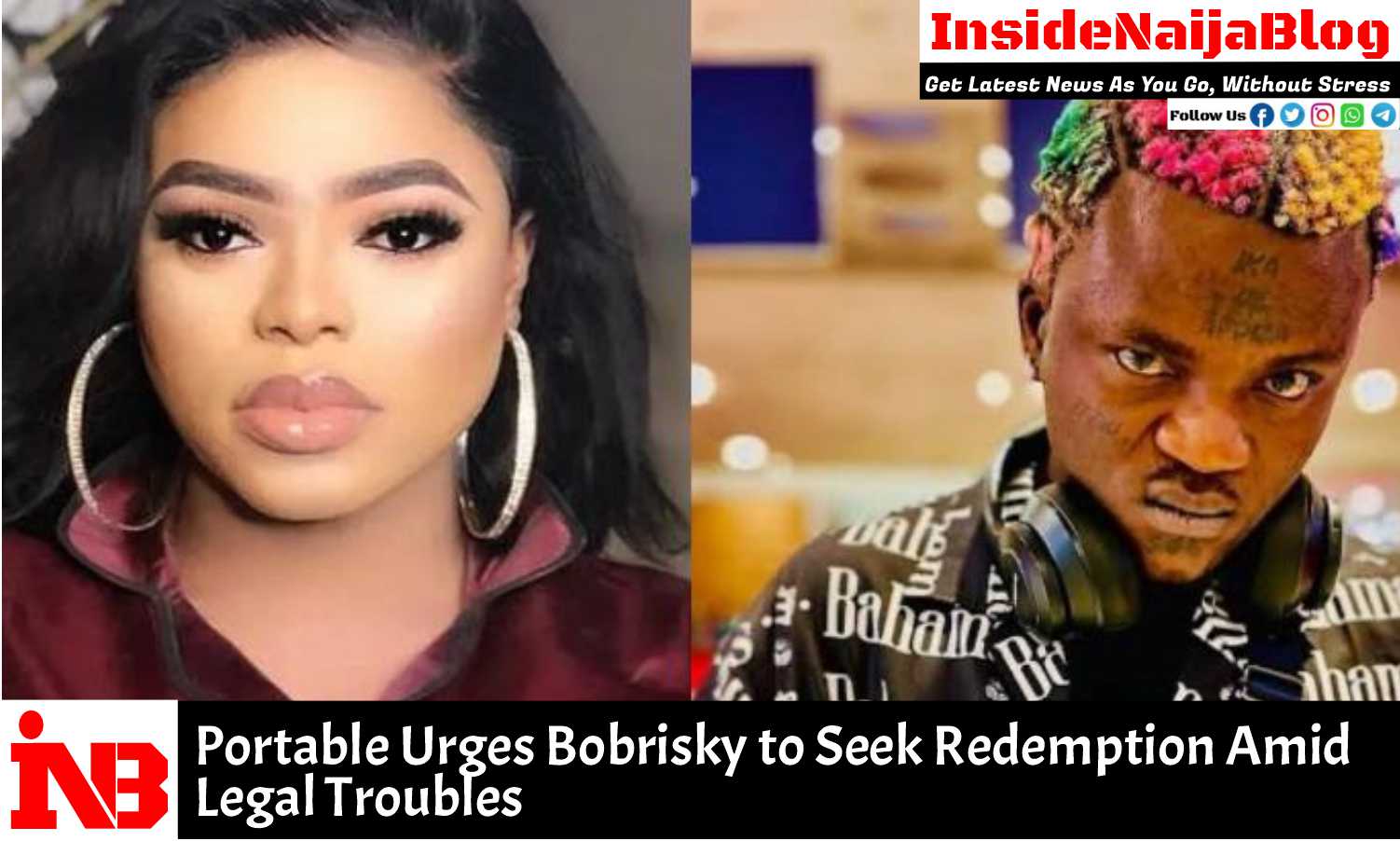 Portable Urges Bobrisky to Seek Redemption Amid Legal Troubles
