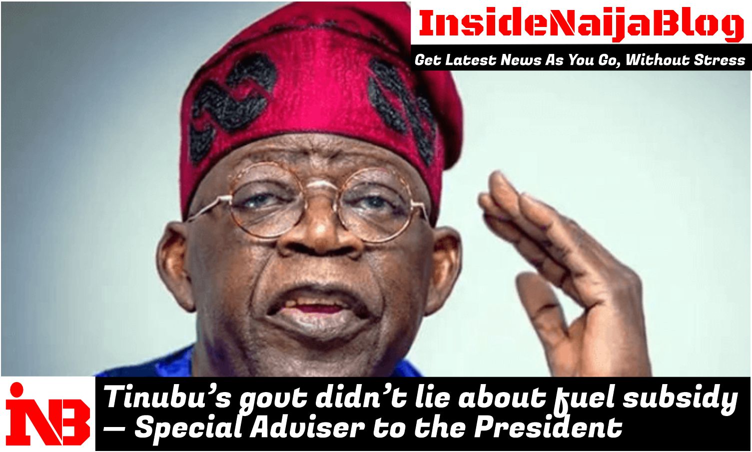 Tinubu’s govt didn’t lie about fuel subsidy — Special Adviser to the President
