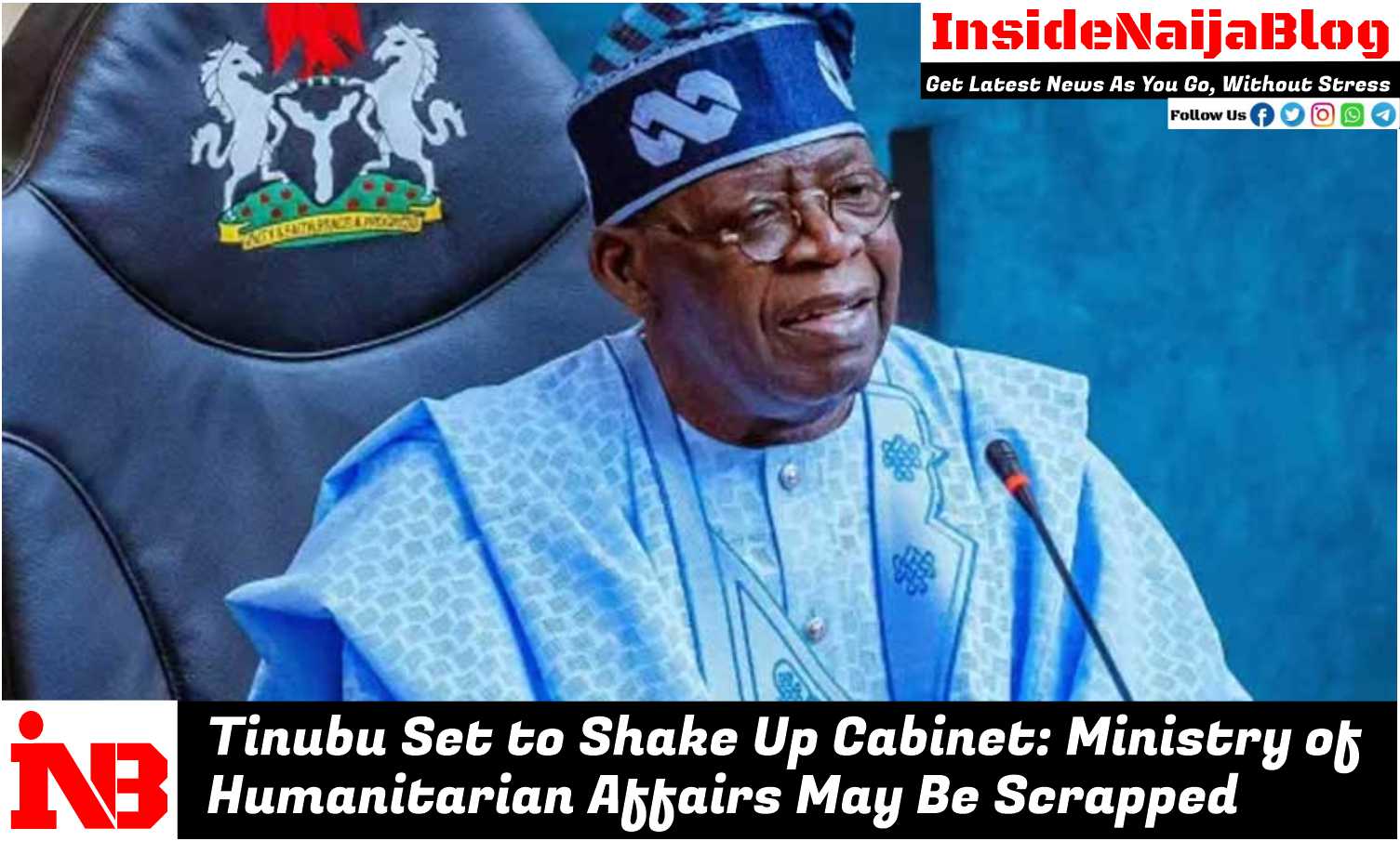 Tinubu Set to Shake Up Cabinet: Ministry of Humanitarian Affairs May Be Scrapped