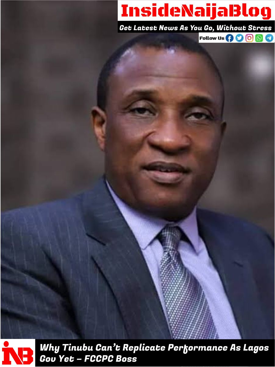 Why Tinubu Can’t Replicate Performance As Lagos Gov Yet – FCCPC Boss