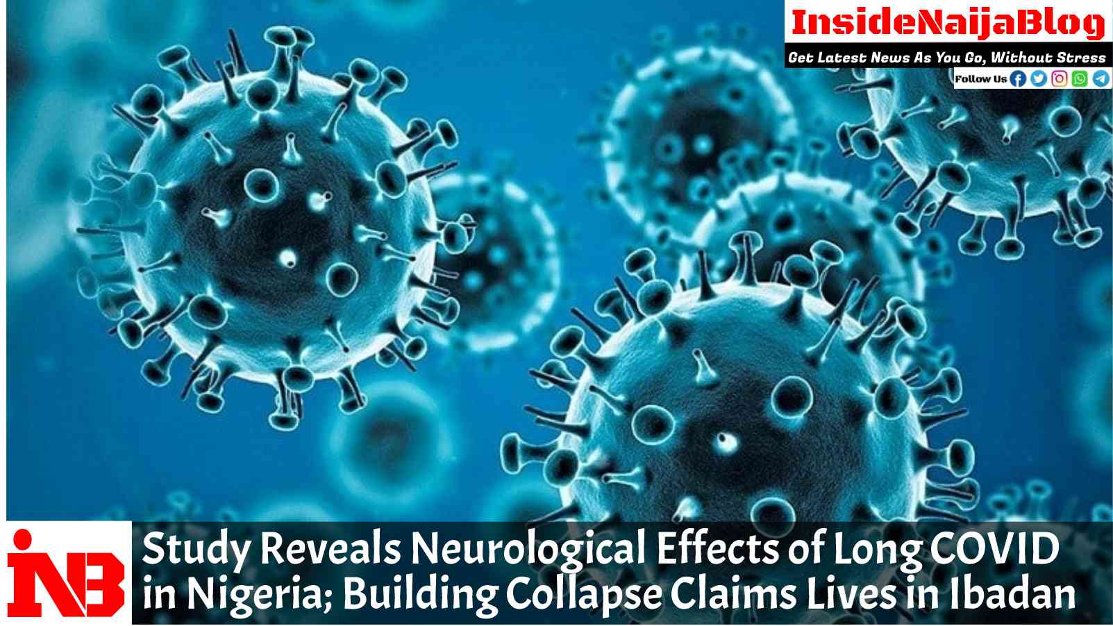 Study Reveals Neurological Effects of Long COVID in Nigeria; Building Collapse Claims Lives in Ibadan