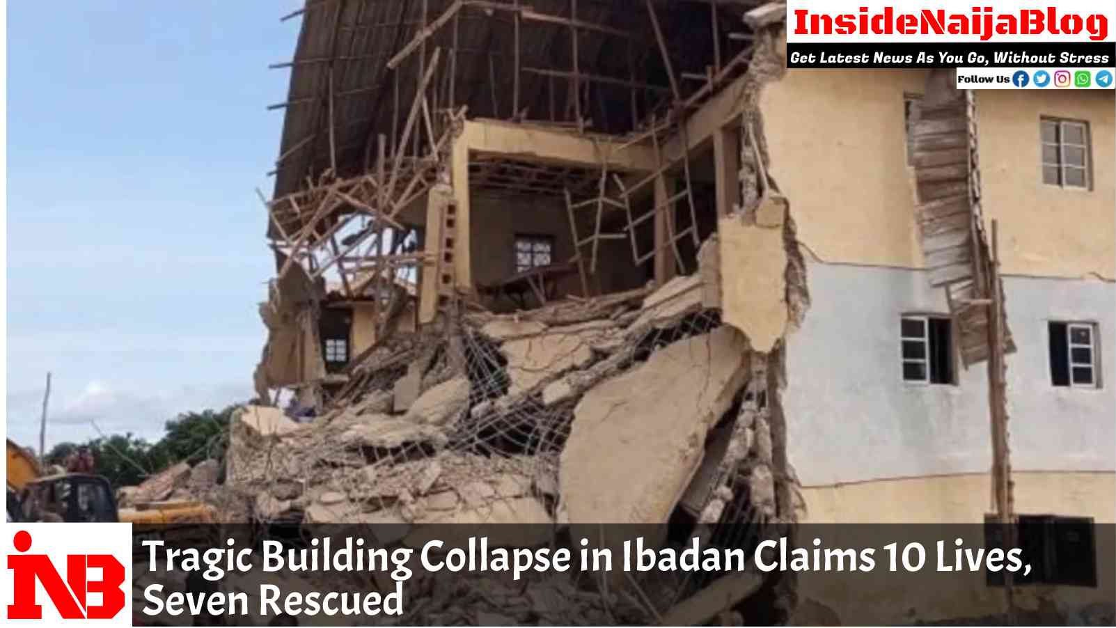 Tragic Building Collapse in Ibadan Claims 10 Lives, Seven Rescued
