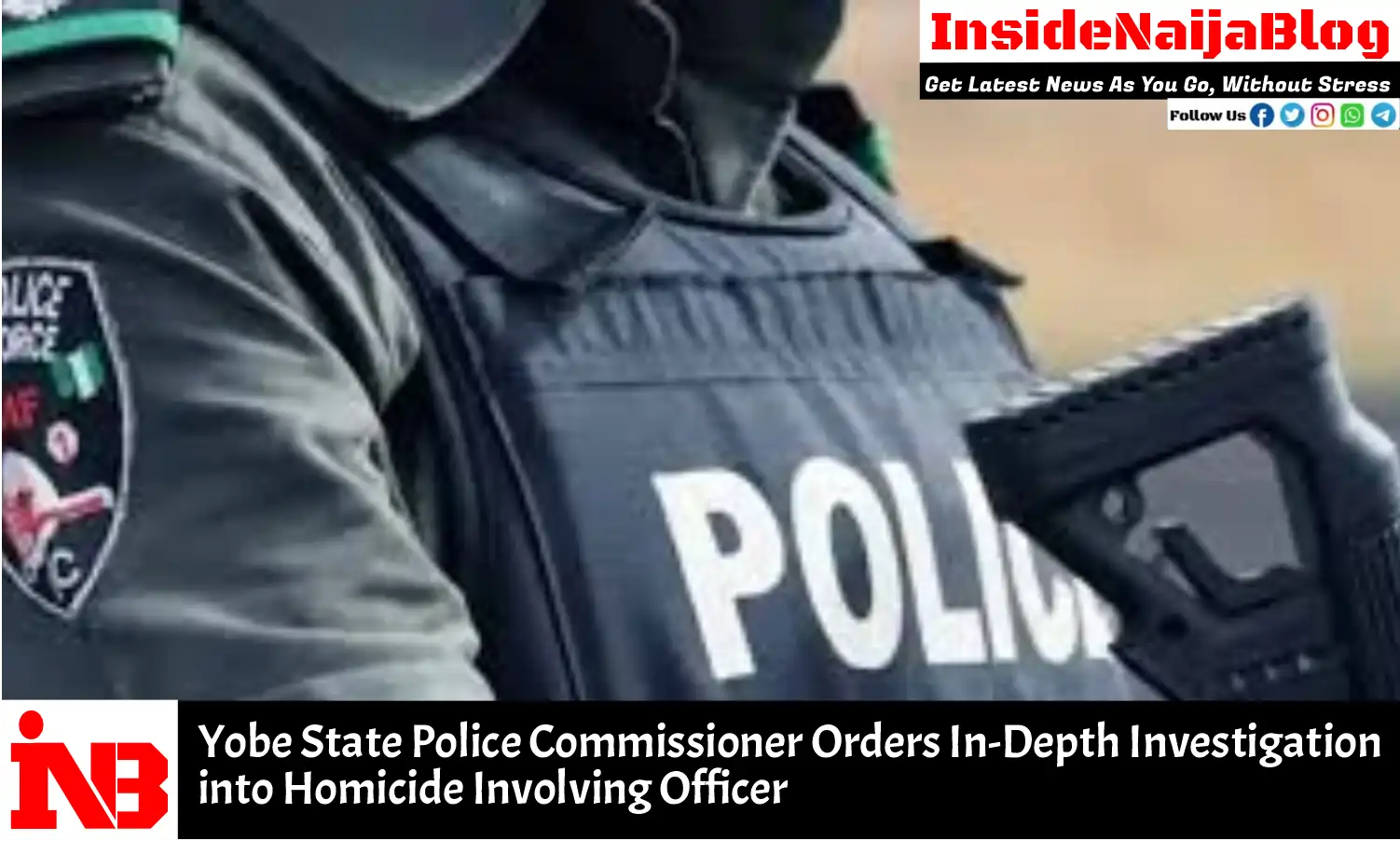 Yobe State Police Commissioner Orders In-Depth Investigation into Homicide Involving Officer
