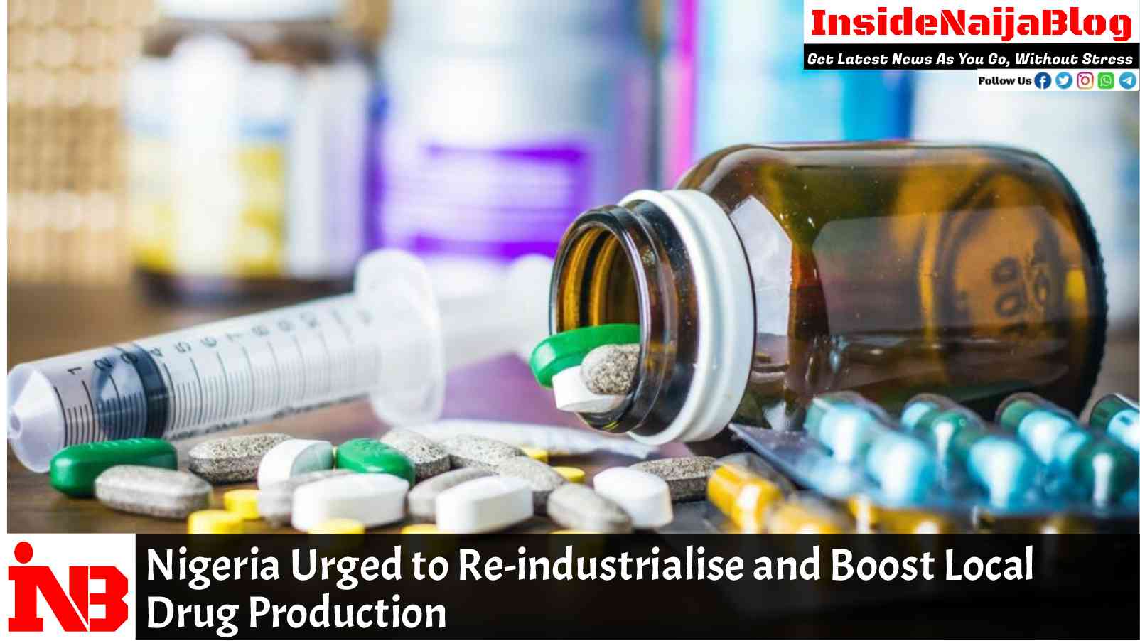 Nigeria Urged to Re-industrialise and Boost Local Drug Production