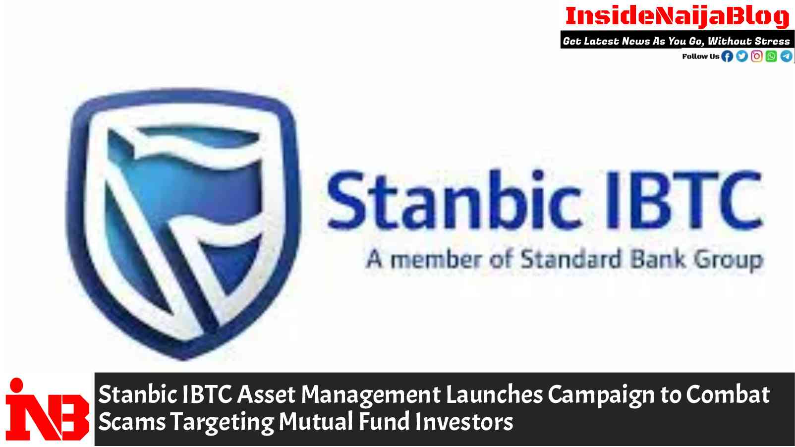 Stanbic IBTC Asset Management Launches Campaign to Combat Scams Targeting Mutual Fund Investors