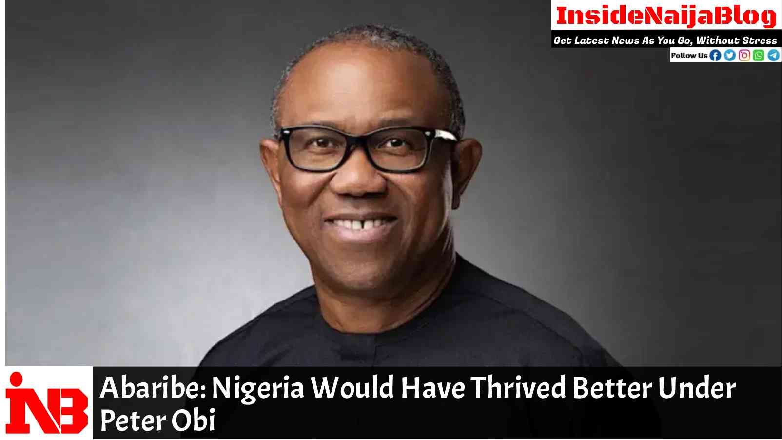 Abaribe: Nigeria Would Have Thrived Better Under Peter Obi