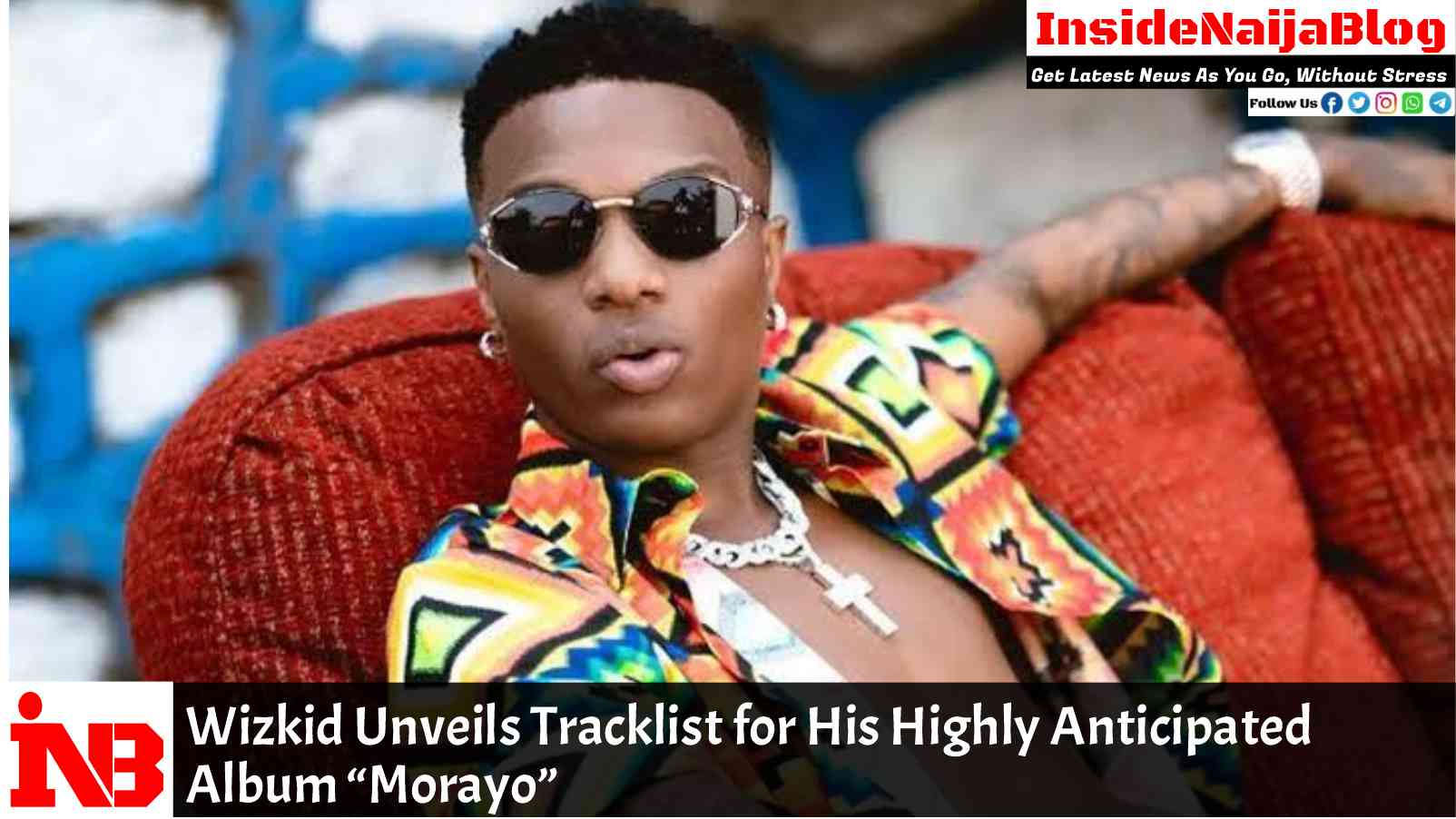 Wizkid Unveils Tracklist for His Highly Anticipated Album “Morayo”