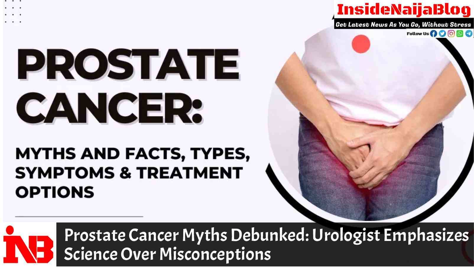Prostate Cancer Myths Debunked: Urologist Emphasizes Science Over Misconceptions