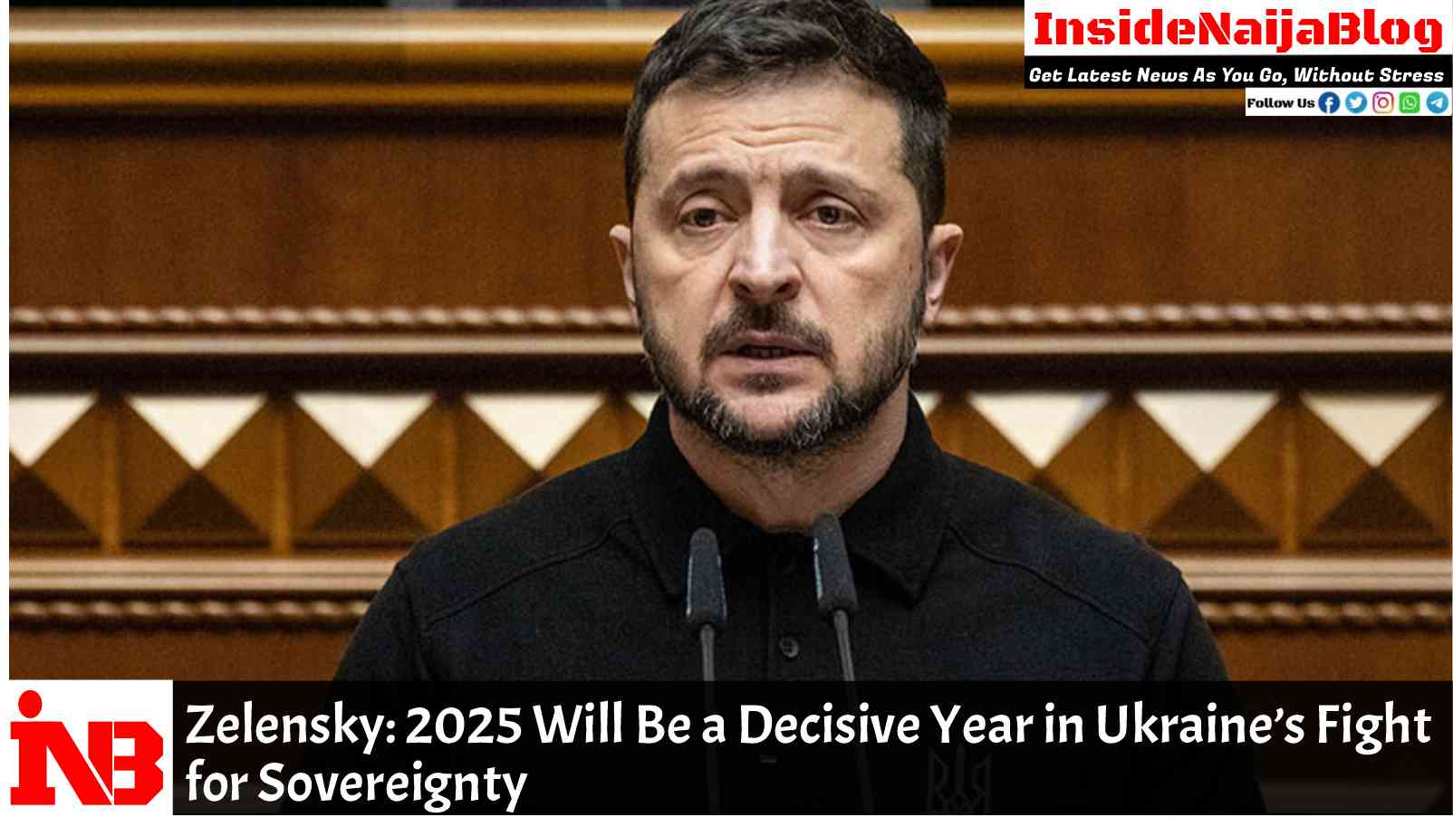 Zelensky: 2025 Will Be a Decisive Year in Ukraine’s Fight for Sovereignty