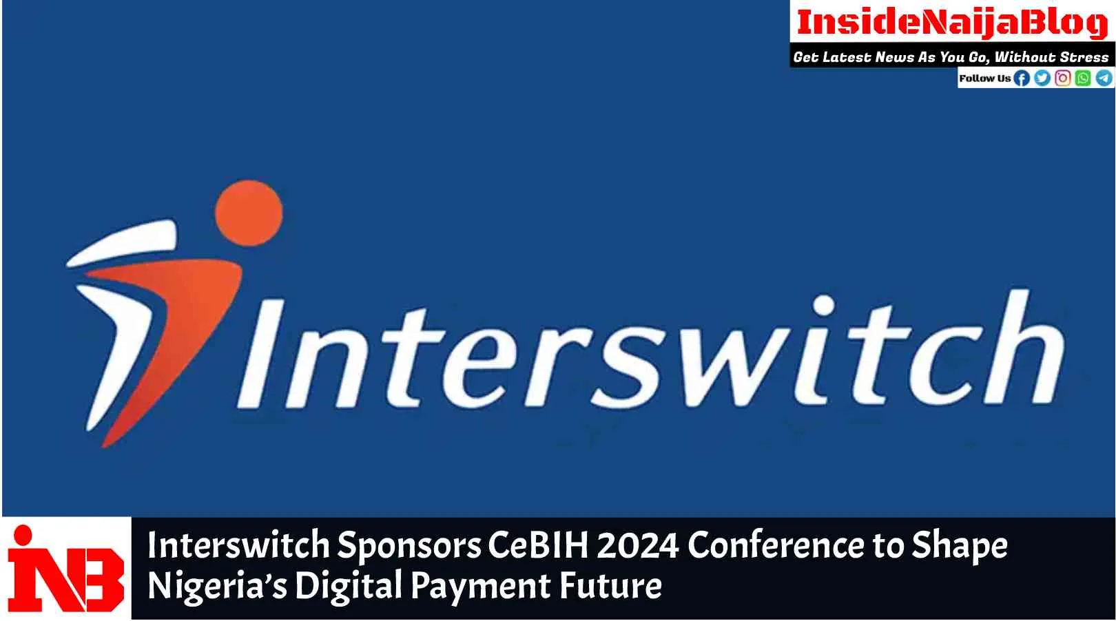 Interswitch Sponsors CeBIH 2024 Conference to Shape Nigeria’s Digital Payment Future