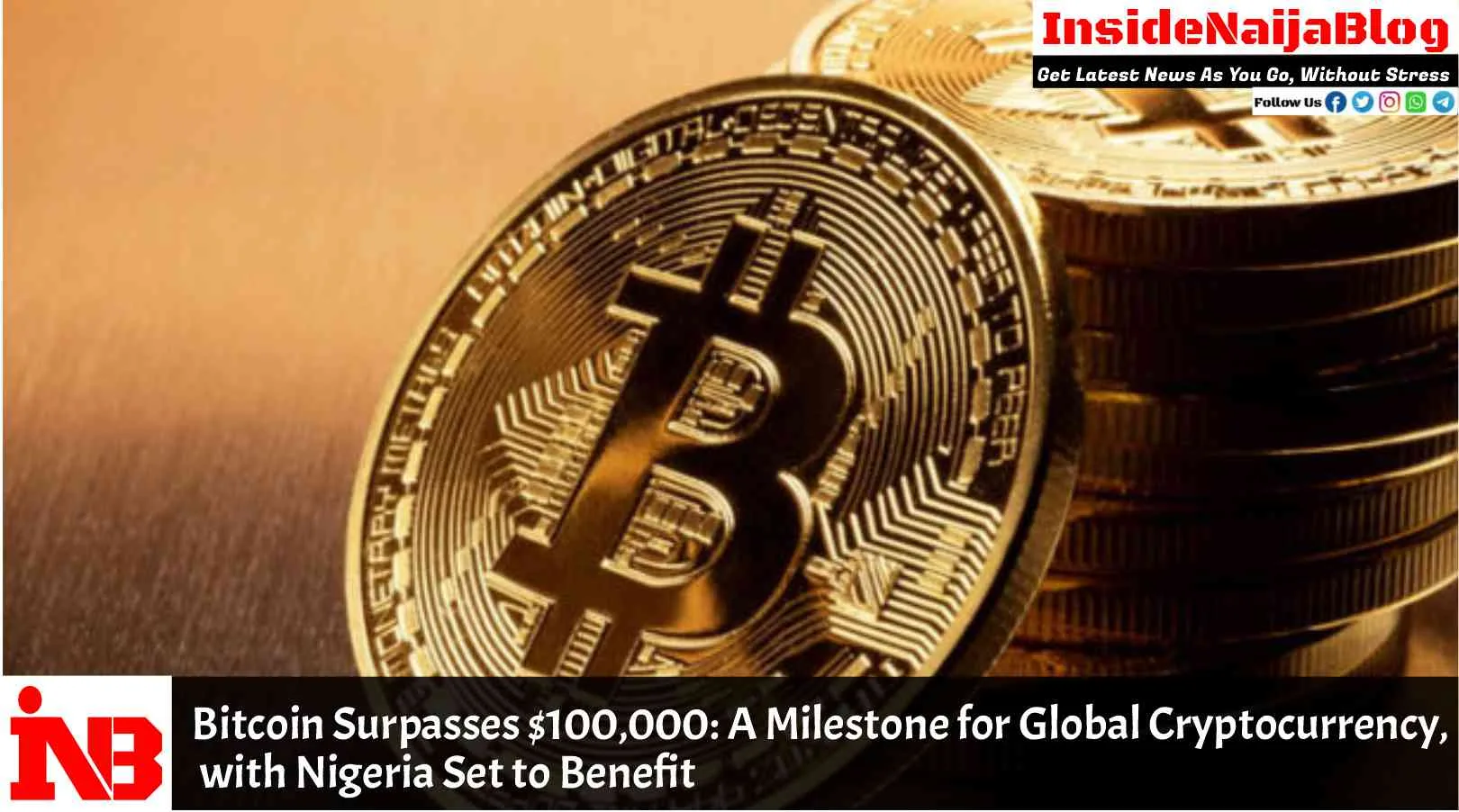 Bitcoin Surpasses $100,000: A Milestone for Global Cryptocurrency, with Nigeria Set to Benefit